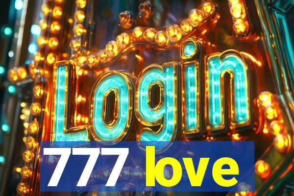 777 love